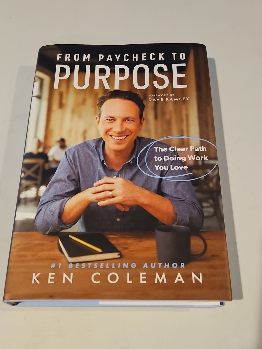 From Paycheck To Purpose by Ken Coleman